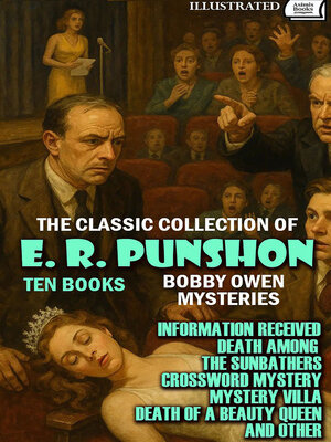 cover image of The Classic Collection of E. R. Punshon. Bobby Owen Mysteries. Ten books. Illustrated